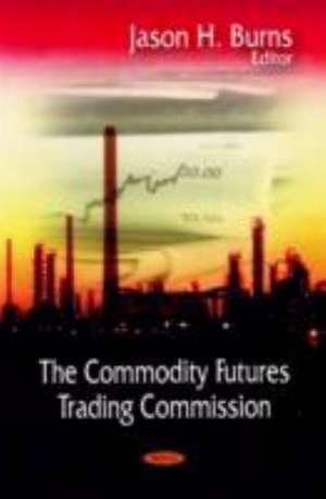 The Commodity Futures Trading Commision de Jason H. Burns