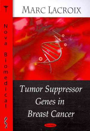 Tumor Suppressor Genes in Breast Cancer de Marc Lacroix