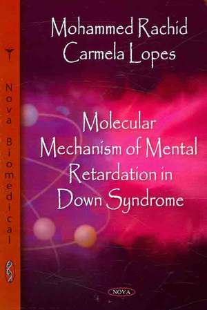 Molecular Mechanism of Mental Retardation in Down Syndrome de Mohammed Rachidi