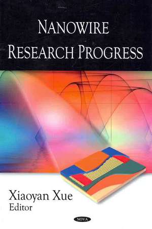 Nanowire Research Progress de Xiaoyan Xue