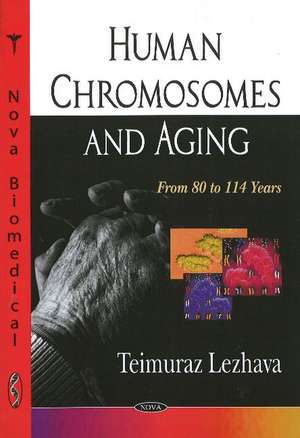 Human Chromosomes & Aging de Teimuraz Lezhava