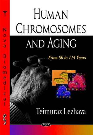 Human Chromosomes and Aging de Teimuraz Lezhava