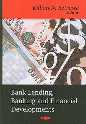 Bank Lending, Banking and Financial Development de Killian N. Betrowe