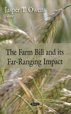 Farm Bill and Its Far-Ranging Impact de Government Accountability Office