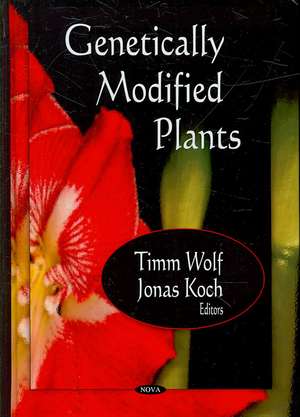 Genetically Modified Plants de Timm Wolf