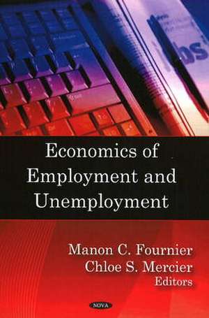 Economics of Employment and Unemployment de Manon C. Fournier