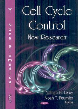 Cell Cycle Control: New Research de Nathan H Leroy