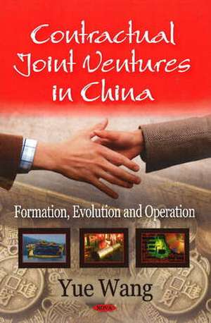 Contractual Joint Ventures in China de Yu Wang