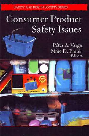 Consumer Product Safety Issues de Peter A. Varga