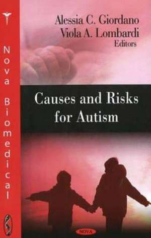 Causes & Risks for Autism de Alessia C Giordano