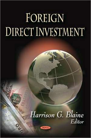 Foreign Direct Investment de Harrison G. Blaine