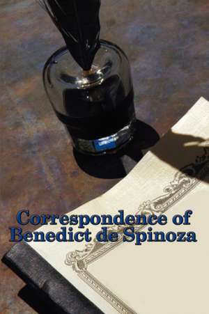 Correspondence of Benedict de Spinoza de Benedict de Spinoza