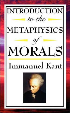 Introduction to the Metaphysic of Morals de Immanuel Kant