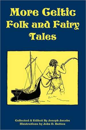 More Celtic Folk and Fairy Tales de Joseph Jacobs