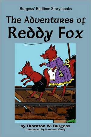 The Adventures of Reddy Fox de Thornton W. Burgess