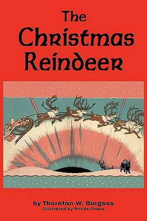 The Christmas Reindeer de Thornton W. Burgess