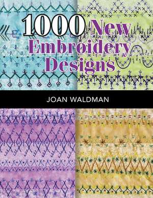 1000 New Embroidery Designs de Waldman