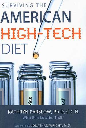 Surviving the American High-Tech Diet de Kathryn Parslow