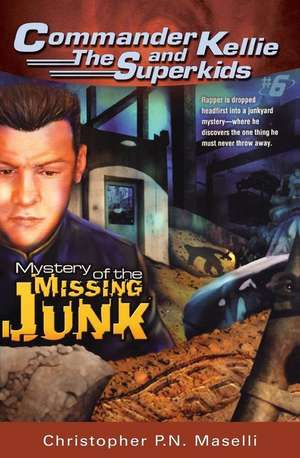 (Commander Kellie and the Superkids' Novel #6) the Mystery of the Missing Junk de Christopher Pn Maselli