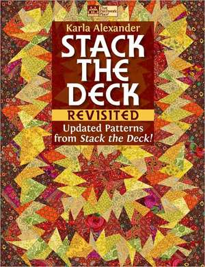 Stack the Deck Revisited: Updated Patterns from Stack the Deck! de Karla Alexander