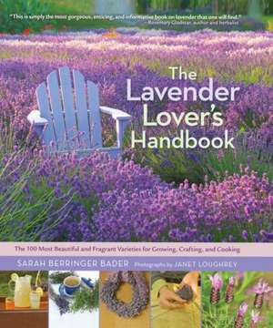 The Lavender Lover's Handbook de Sarah Berringer Bader