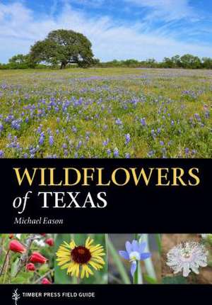 Wildflowers of Texas de Eason, Michael