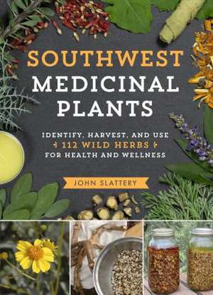 Southwest Medicinal Plants de John Slattery