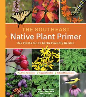 The Southeast Native Plant Primer de Larry Mellichamp