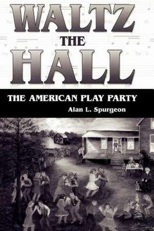 Waltz the Hall de Alan L. Spurgeon