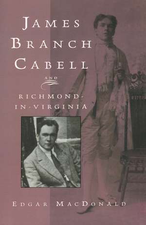 James Branch Cabell and Richmond-In-Virginia de Edgar MacDonald