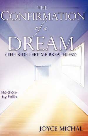 The Confirmation of a Dream de Joyce Michal