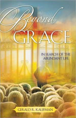 Beyond Grace de Gerald R. Kaufman