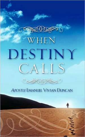 When Destiny Calls de Emanuel Vivian Duncan