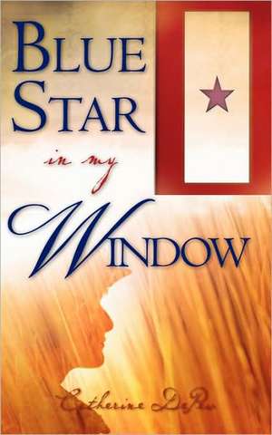 Blue Star In My Window de Catherine DePew