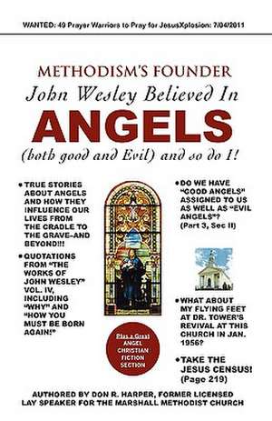 METHODISM'S FOUNDER John Wesley believed in ANGELS de Don R. Harper