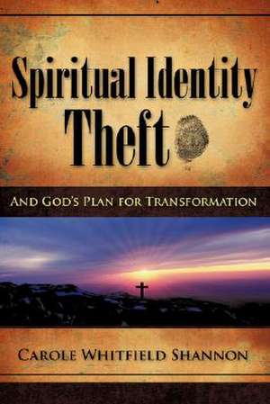 Spiritual Identity Theft de Carole Whitfield Shannon