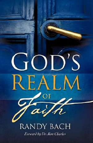 God's Realm of Faith de Randy Bach