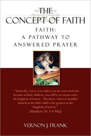 The Concept of Faith de Vernon J. Frank