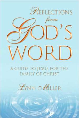 Reflections From God's Word de Lynn Miller