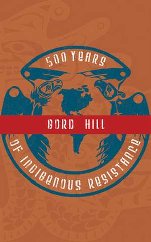 500 Years of Indigenous Resistance de Gord Hill