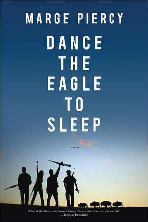 Dance The Eagle To Sleep de Marge Piercy