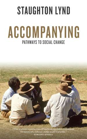 Accompanying: Pathways to Social Change de Staughton Lynd