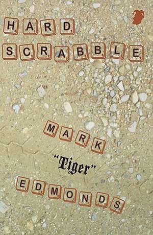 Hard Scrabble de Mark Tiger Edmonds