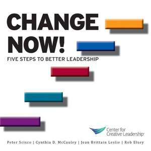 Change Now! Five Steps to Better Leadership de Kim Kanaga