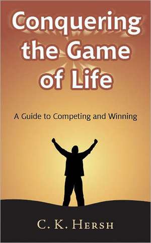 Conquering the Game of Life de C. K. Hersh