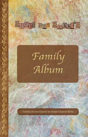 Short and Sweet's Family Album de Susan Cheeves King