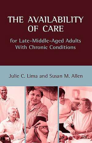 The Availability of Care for Late-Middle-Aged Adults with Chronic Conditions de Julie C. Lima