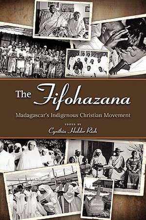 The Fifohazana: Madagascar's Indigenous Christian Movement de Cynthia Holder Rich