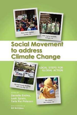 Social Movement to Address Climate Change: Local Steps for Global Action de Danielle Endres