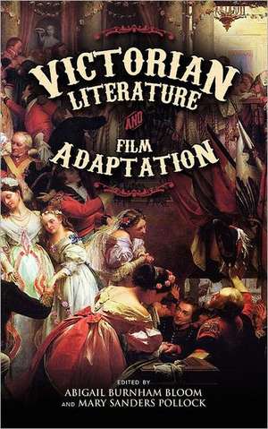 Victorian Literature and Film Adaptation de Abigail Burnham Bloom